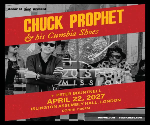 Chuck Prophet and His Cumbia Shoes at Islington Assembly Hall - London — event image